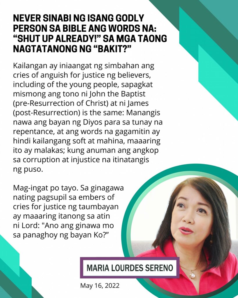 Mag-ingat po tayo. Sa ginagawa nating pagsupil sa embers of cries for justice ng taumbayan ay maaaring itanong sa atin ni Lord: “Ano ang ginawa mo sa panaghoy ng bayan ko?”